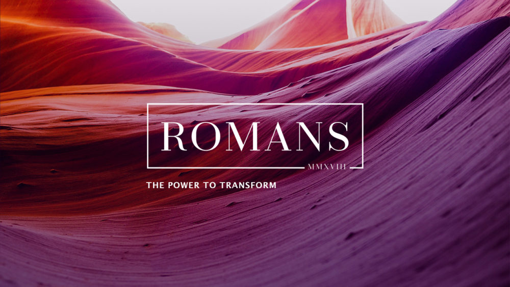 Romans: The Power to Transform