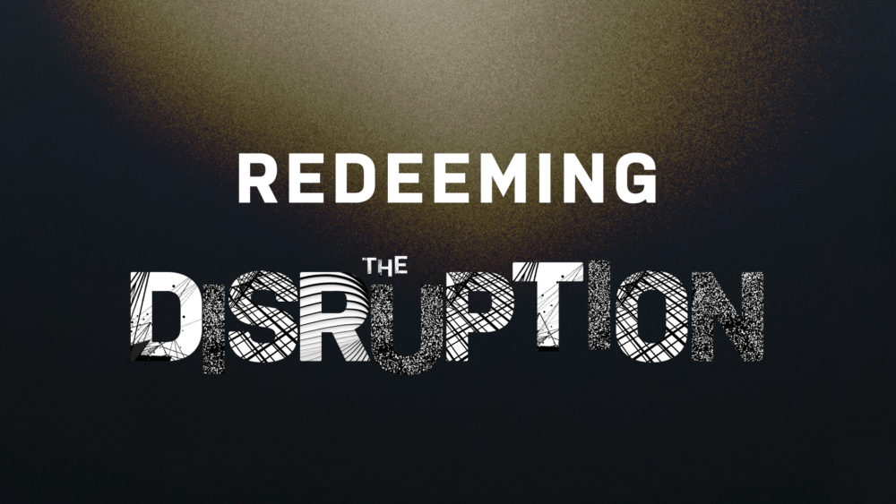 Redeeming the Disruption
