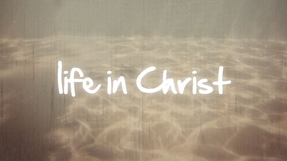 Life In Christ 