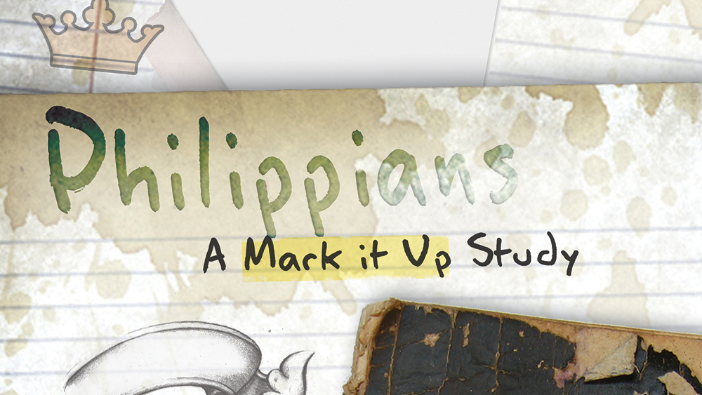 Philippians: A Mark It Up Study