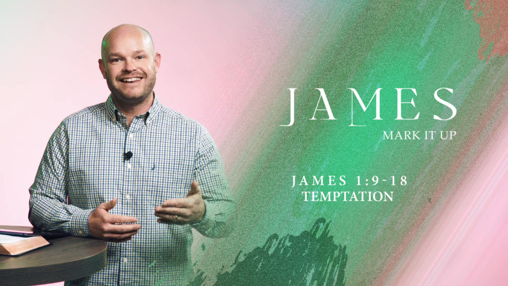 James 1:9-18 - Temptation