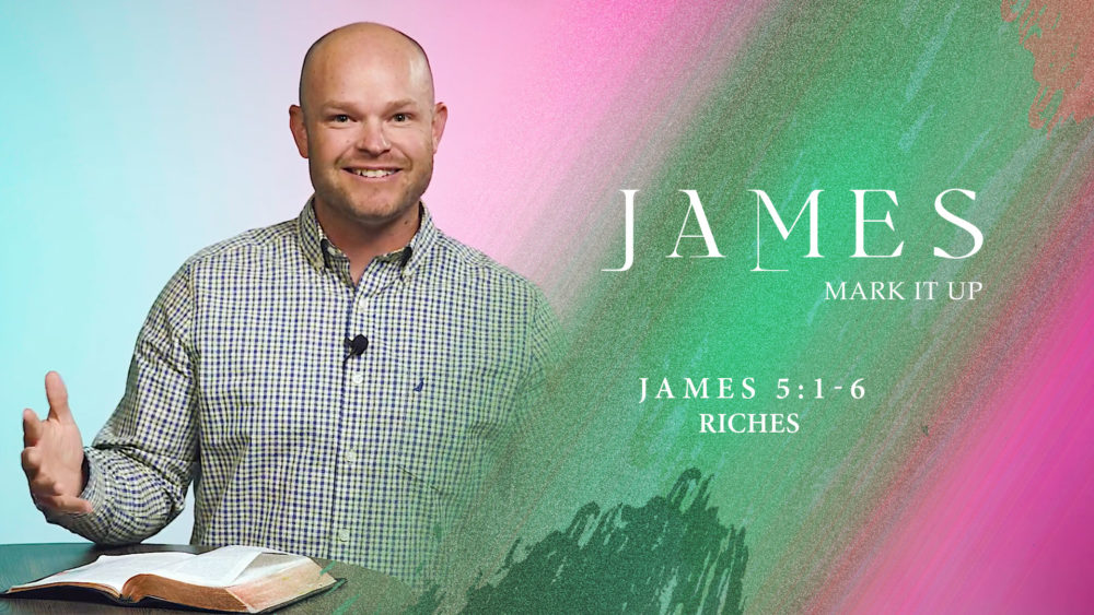 James 5:1-6 Riches
