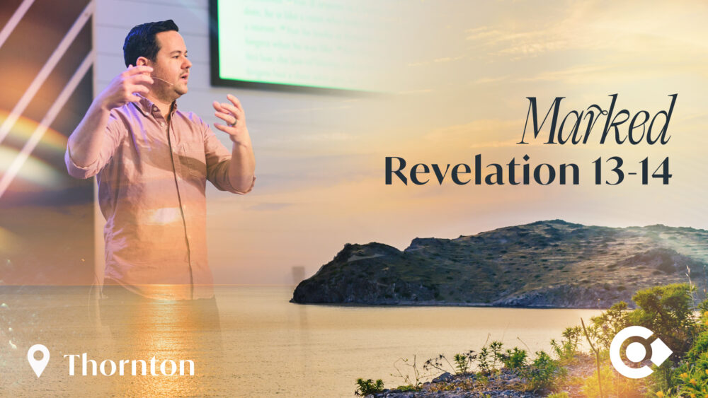 Marked – Revelation 13 & 14