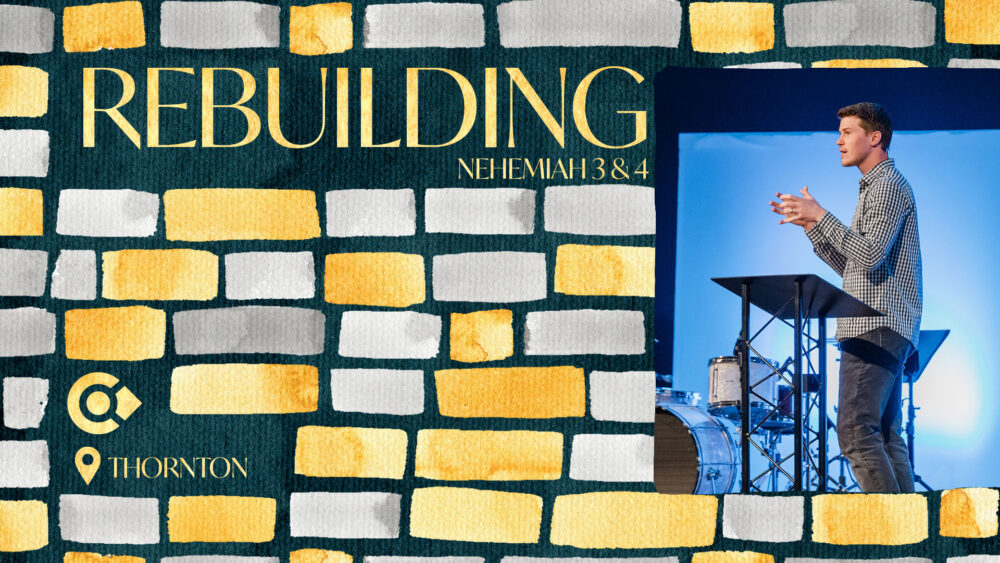 Rebuilding: Nehemiah 3 & 4