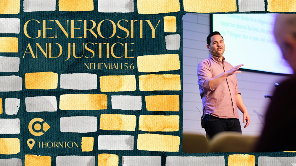 Generosity & Justice: Nehemiah 5 & 6