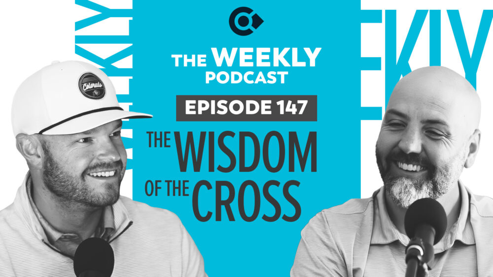 Episode 148 – The Wisdom of the Cross Image