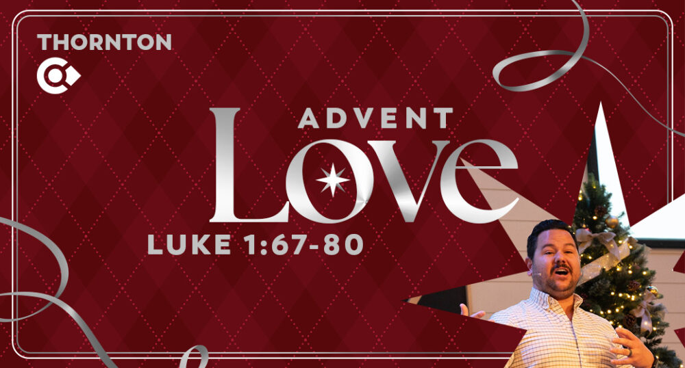 Advent: LOVE - Luke 1:67-80 Image