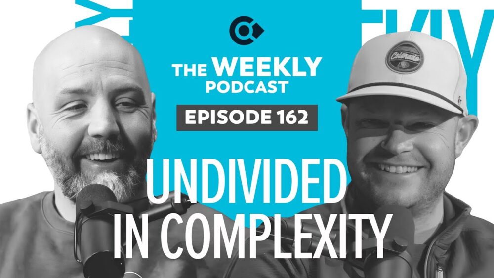 Episode 162 – Undivided in Complexity