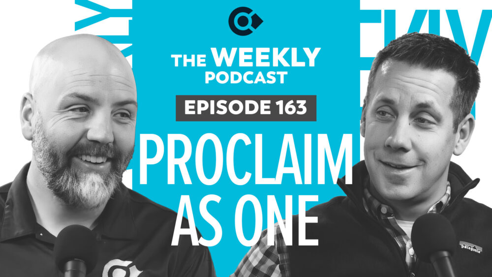 Episode 163 – Proclaim as One