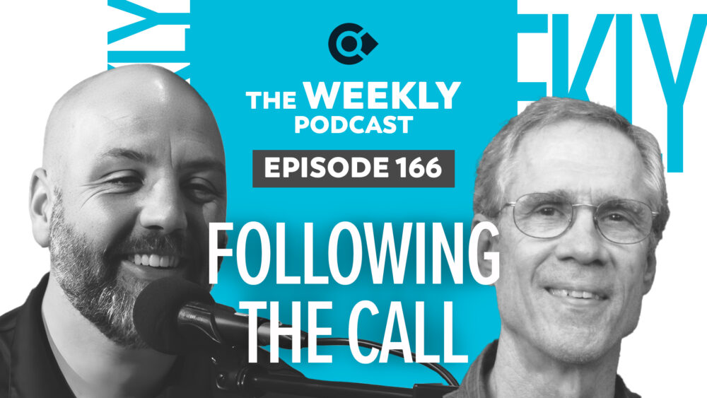 Episode 166 – Following the Call