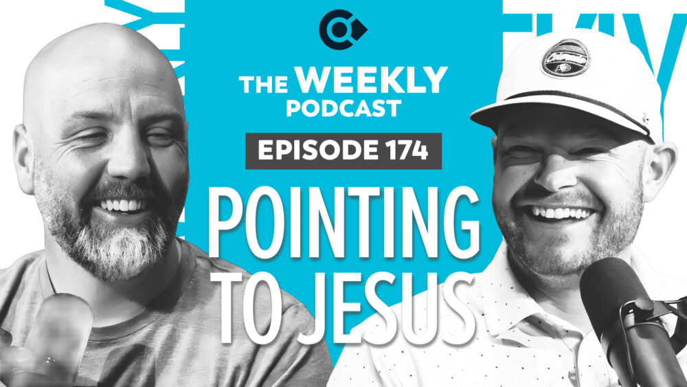 Episode 174 – Pointing to Jesus