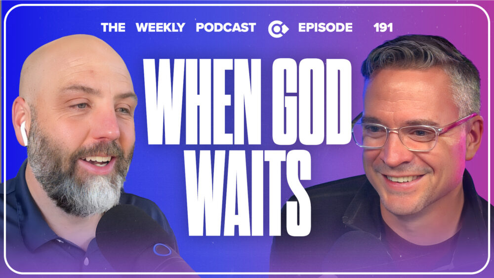 Episode 191 – When Jesus Waits