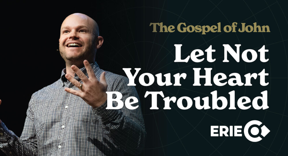 The Gospel of John: Let Not Your Heart Be Troubled Image