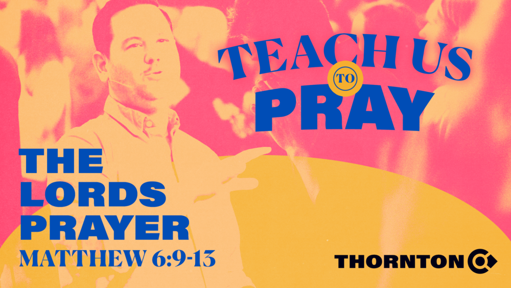 Teach Us To Pray: The Lord's Prayer Image