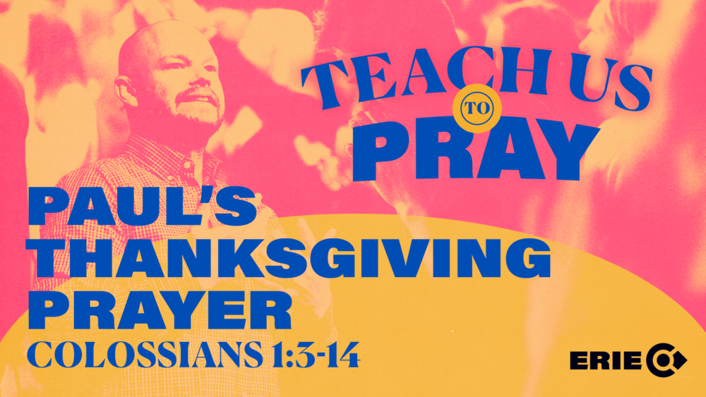 Teach Us to Pray: Paul\'s Thanksgiving Prayer