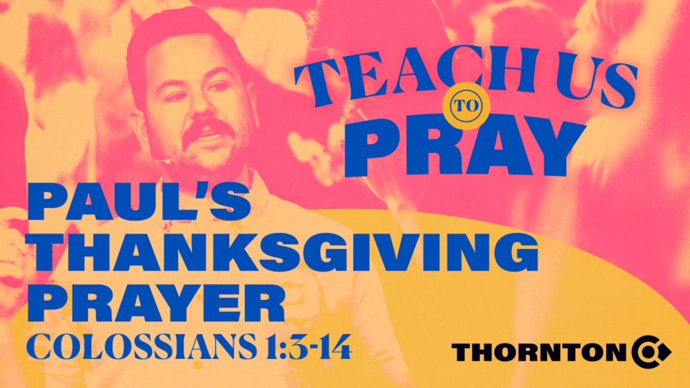 Teach Us to Pray: Paul's Thanksgiving Prayer Image