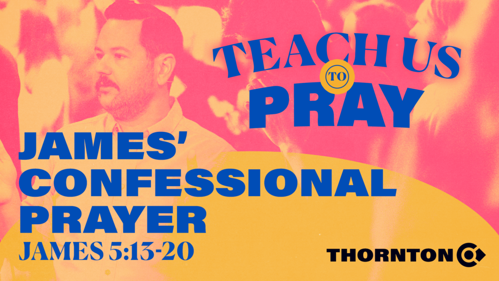 Teach Us To Pray: James' Confessional Prayer Image