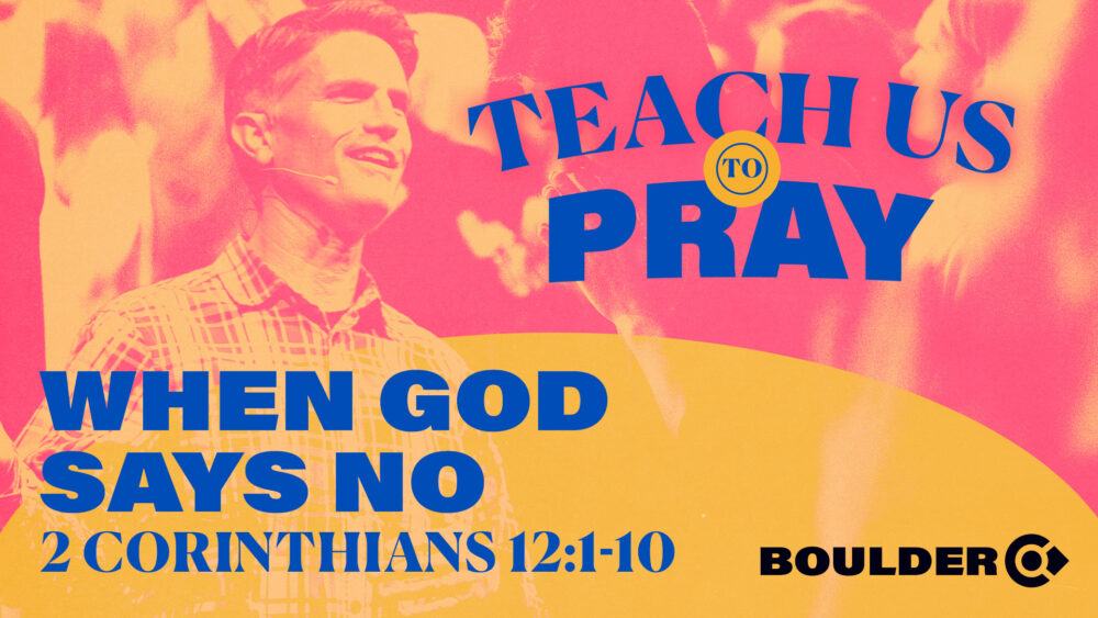 Teach Us to Pray: When God Says No Image