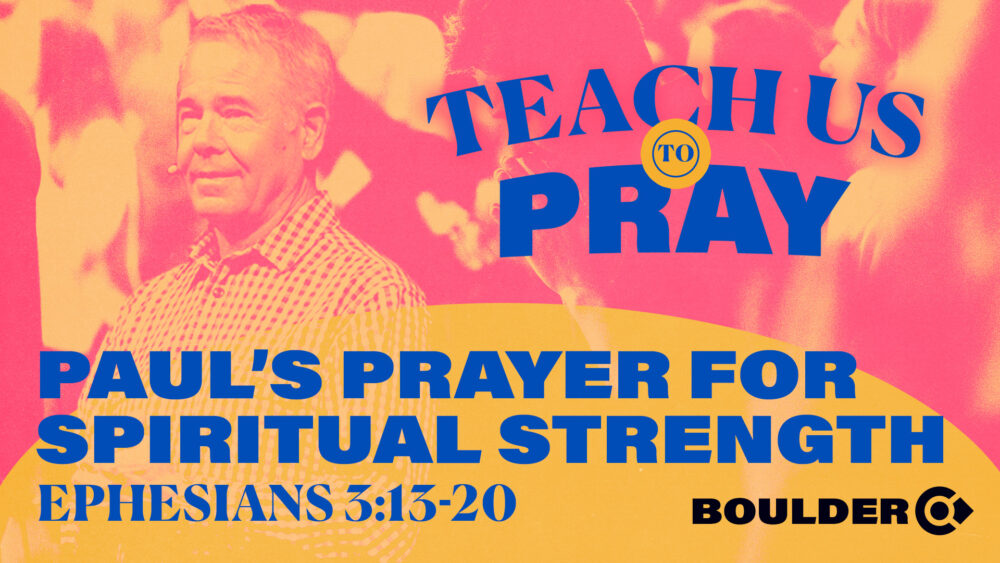 Teach Us to Pray: Paul's Prayer for Spiritual Strength Image