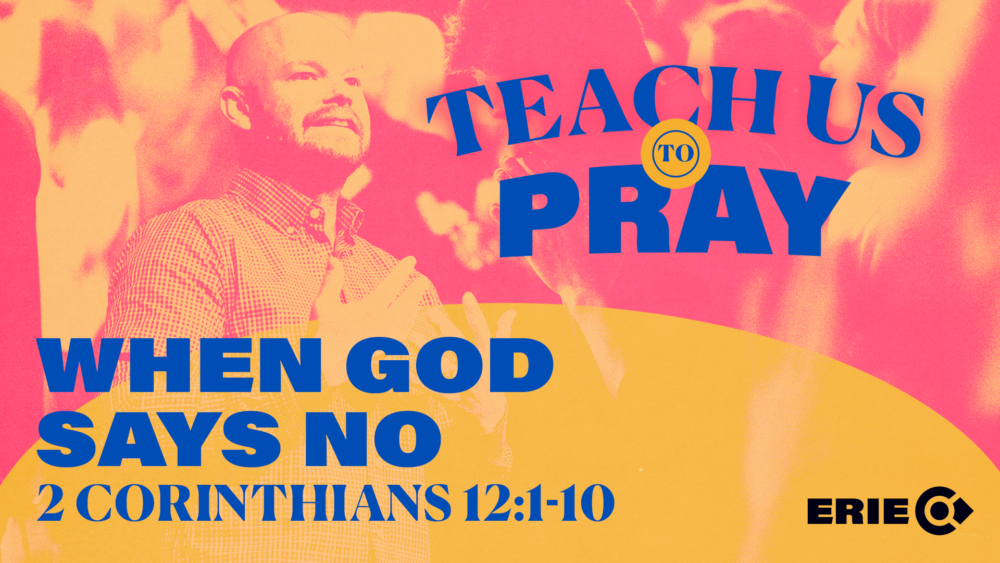 Teach Us to Pray: When God Says No Image