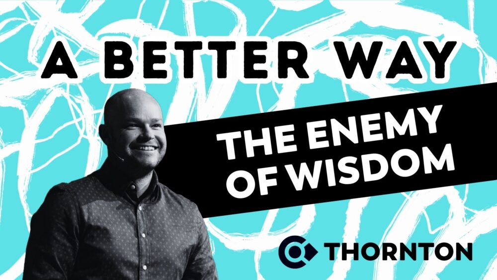 A Better Way: The Enemy of Wisdom Image