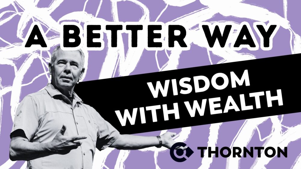 A Better Way: Wisdom with Wealth Image