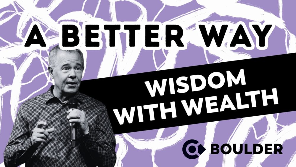 A Better Way: Wisdom with Wealth Image