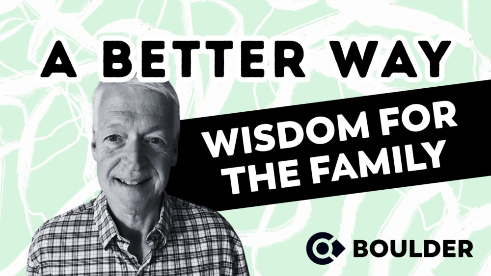A Better Way: Wisdom of the Family  Image
