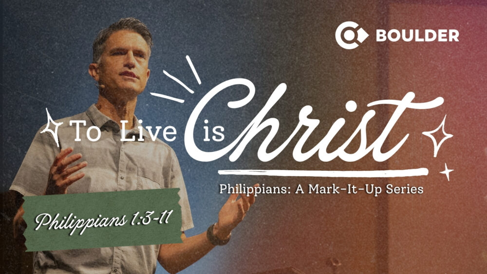 To Live is Christ: Philippians 1:3-11 Image