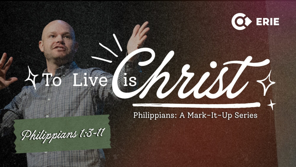 To Live is Christ: Philippians 1:3-11 Image