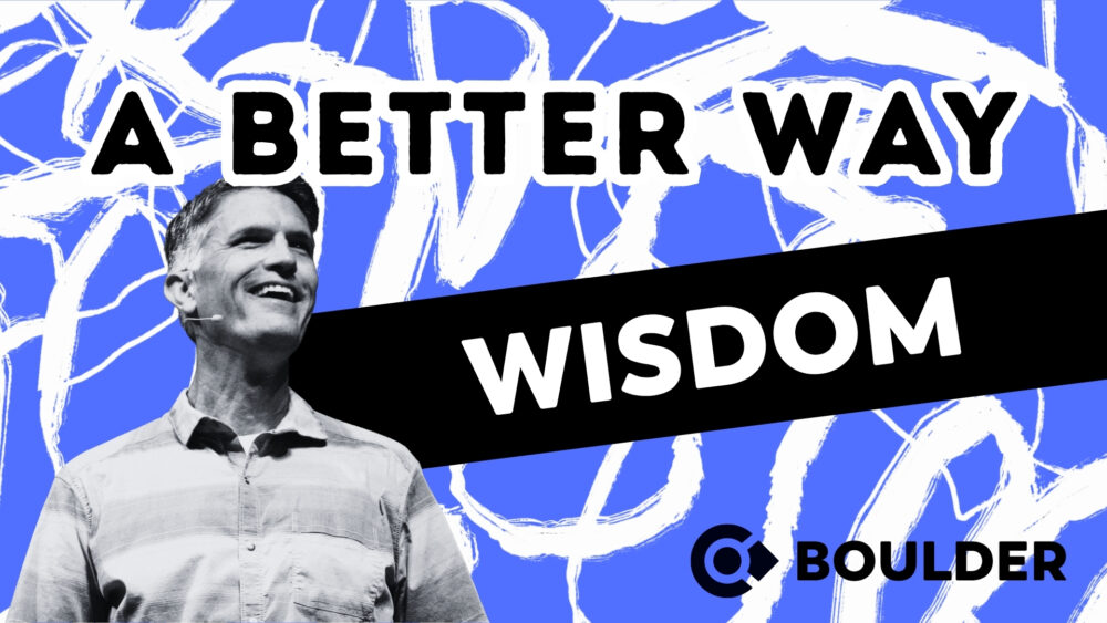A Better Way: Wisdom