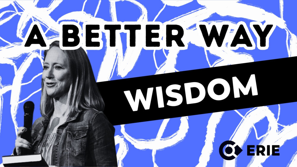 A Better Way: Wisdom
