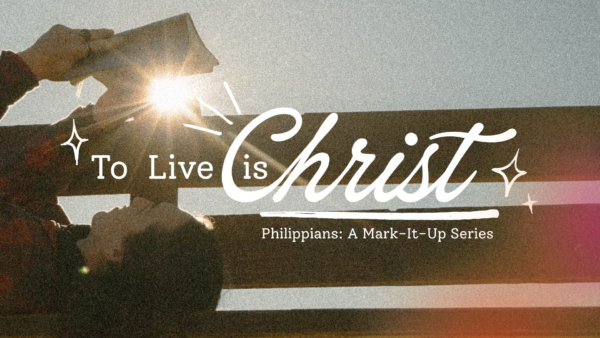 To Live is Christ