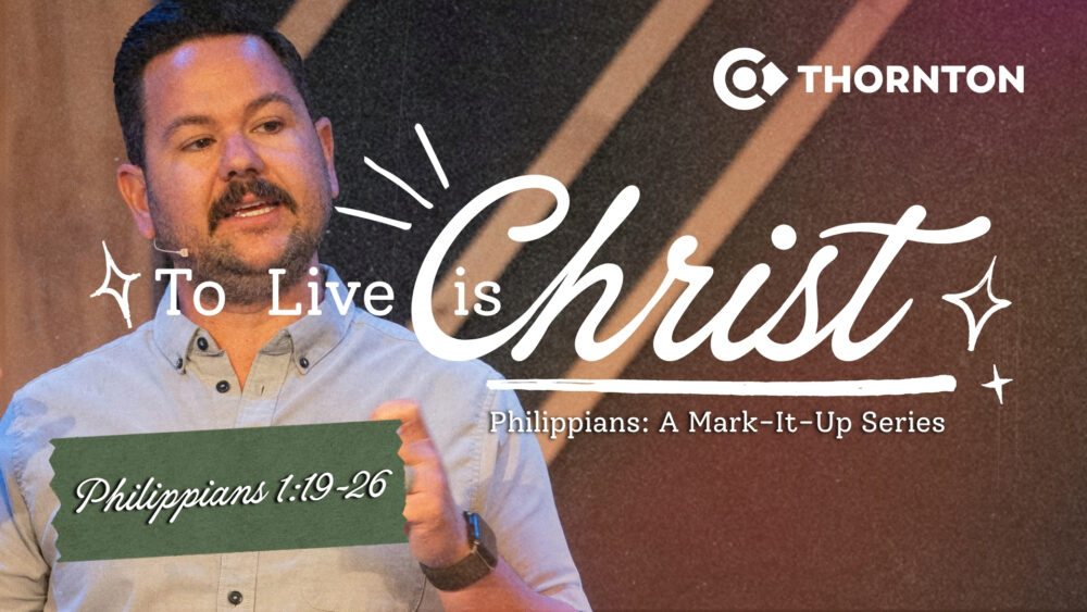 To Live is Christ: Philippians 1:19-26 Image